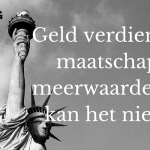 Geld verdienen versus maatschappelijke meerwaarde. Waarom kan het niet allebei- (www.LodiPlanting.com)